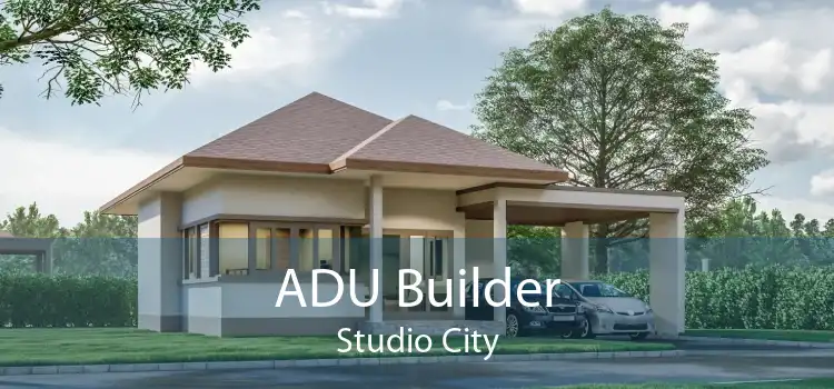 ADU Builder Studio City